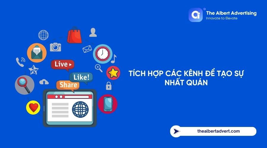 Sự đồng nhất giữa các kênh Digital Marketing góp phần nâng cao hiệu quả tổng thể của chiến dịch.