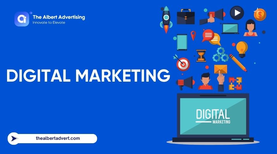 Tìm hiểu Digital Marketing là gì cùng với The Albert Advertising