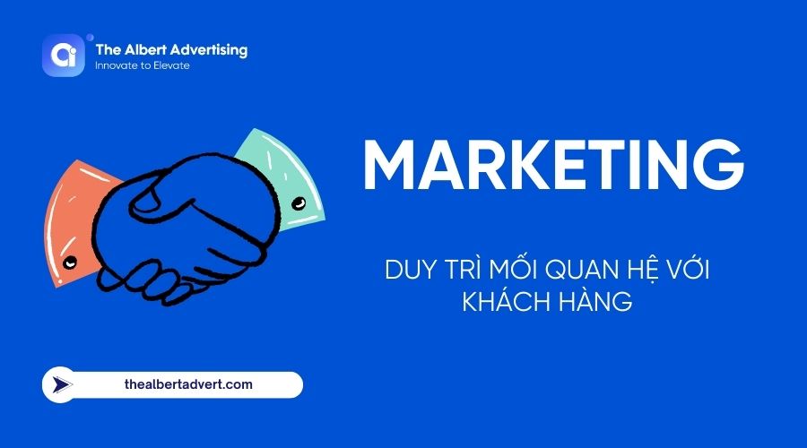 Duy trì mối quan hệ với khách hàng