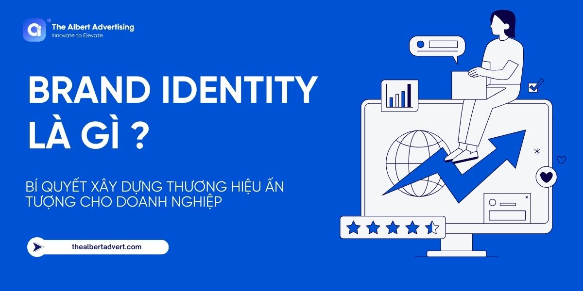 Brand Identity là gì? Bí quyết xây dựng thương hiệu ấn tượng cho doanh nghiệp 