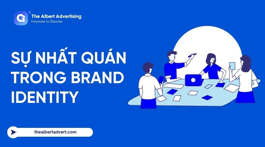 Sự nhất quán trong Brand Identity không chỉ giới hạn trên các nền tảng kỹ thuật số 