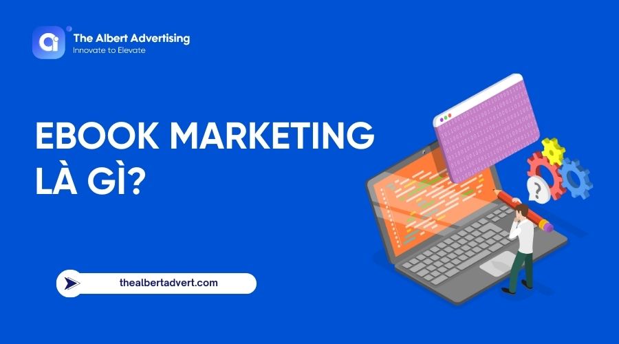 Định nghĩa và tác dụng của Ebook Marketing